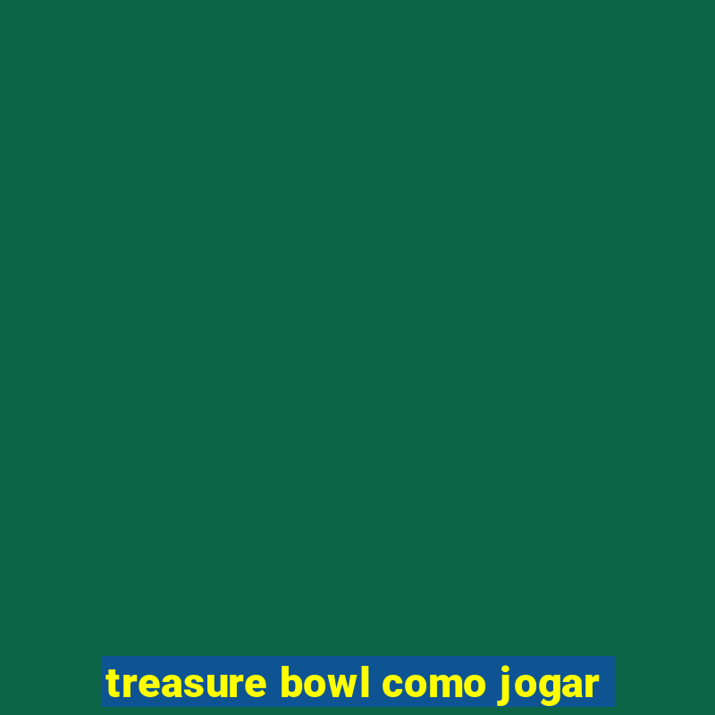 treasure bowl como jogar